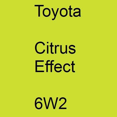 Toyota, Citrus Effect, 6W2.